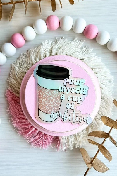 Pour Myself a Cup of Ambition Holographic Dolly Parton Sticker