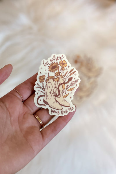 Be Where Your Feet Are Sticker *RESTOCKED*